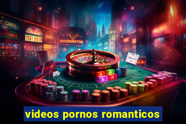 videos pornos romanticos