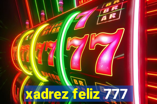 xadrez feliz 777