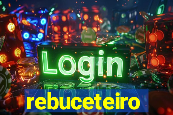 rebuceteiro