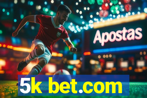 5k bet.com