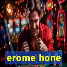 erome hone