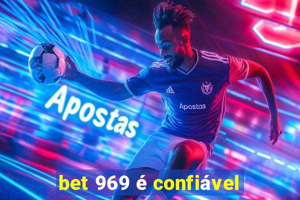 bet 969 é confiável