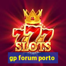 gp forum porto