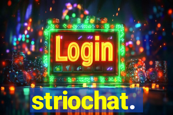 striochat.