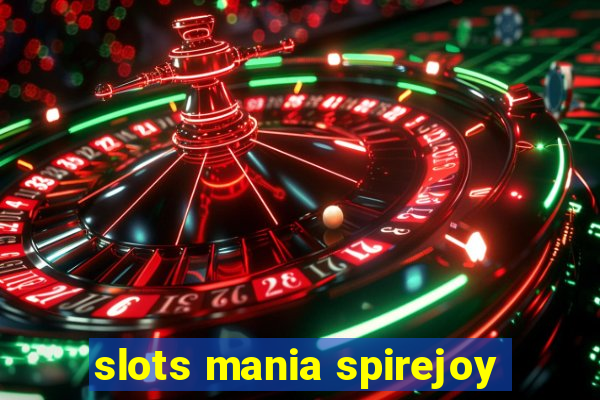 slots mania spirejoy