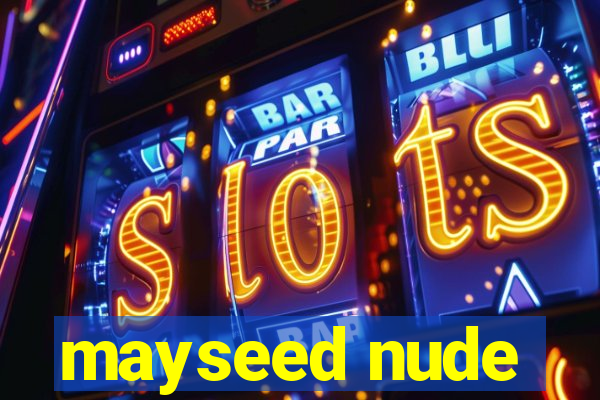 mayseed nude