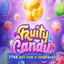 7788 bet com e confiável