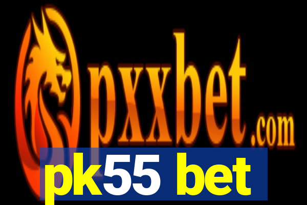 pk55 bet