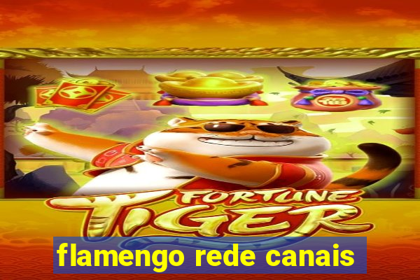 flamengo rede canais
