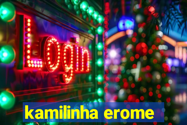 kamilinha erome