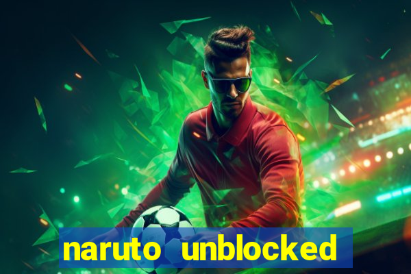 naruto unblocked games 76
