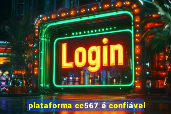 plataforma cc567 é confiável