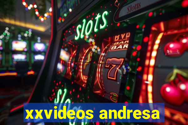 xxvideos andresa