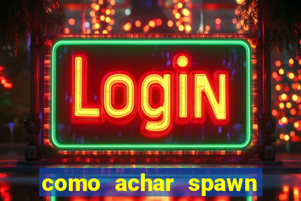 como achar spawn de blaze