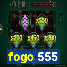 fogo 555