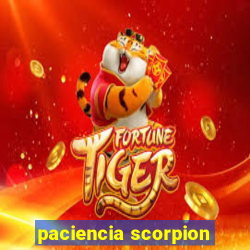paciencia scorpion