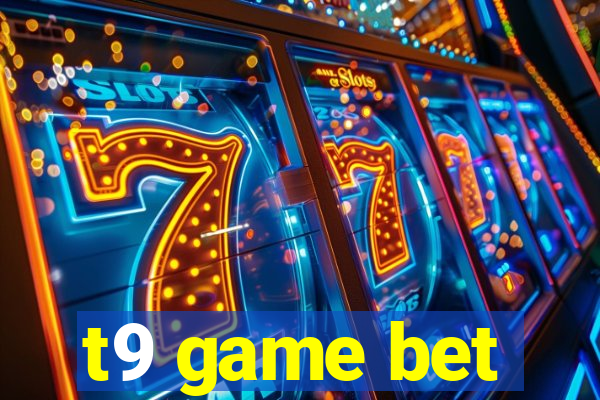 t9 game bet