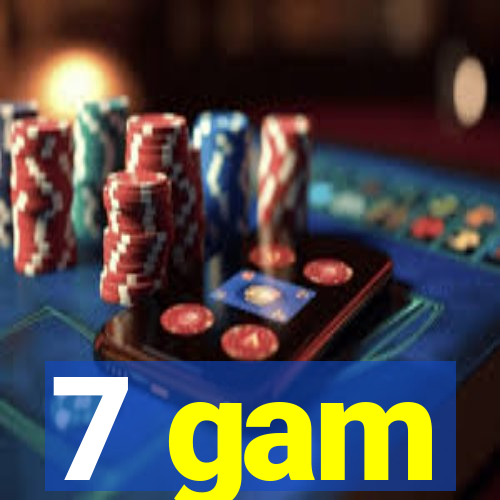 7 gam