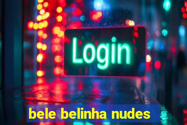 bele belinha nudes