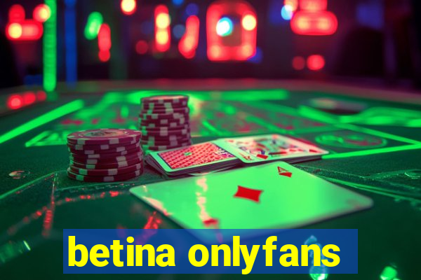 betina onlyfans
