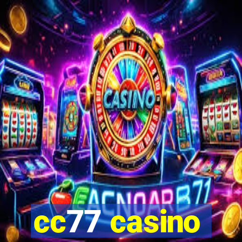 cc77 casino