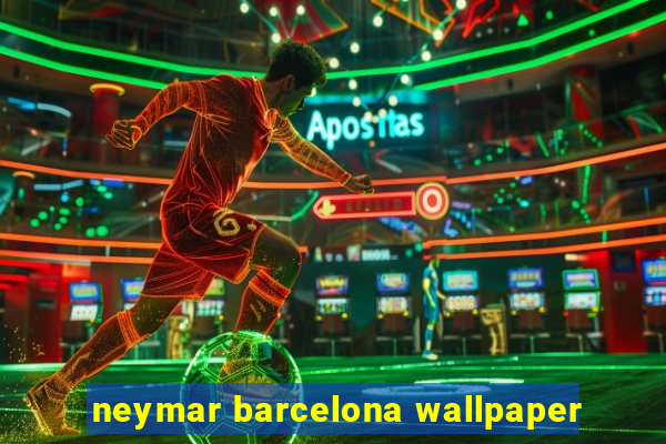 neymar barcelona wallpaper