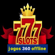 jogos 360 offline