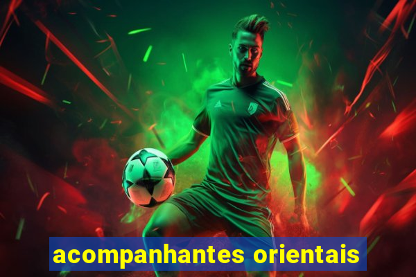 acompanhantes orientais