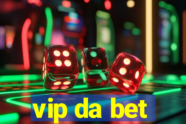 vip da bet