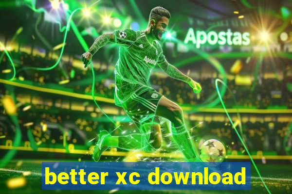 better xc download