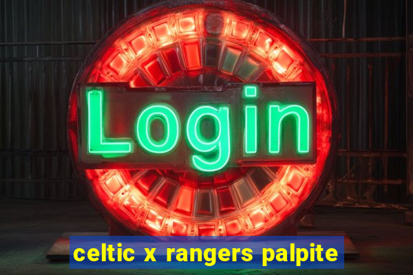 celtic x rangers palpite