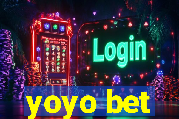 yoyo bet