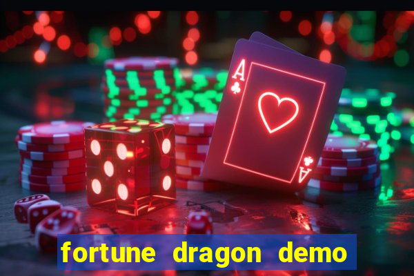 fortune dragon demo bet 500
