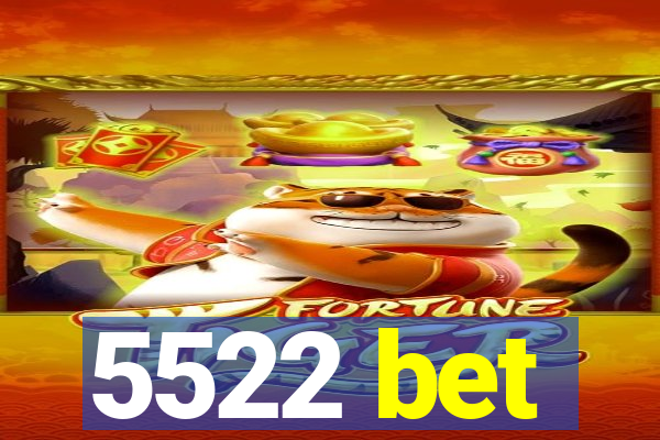 5522 bet