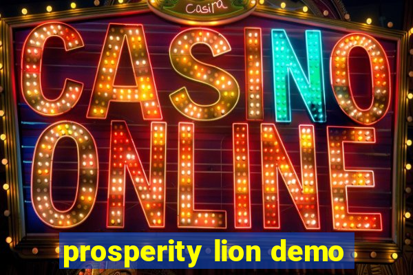 prosperity lion demo