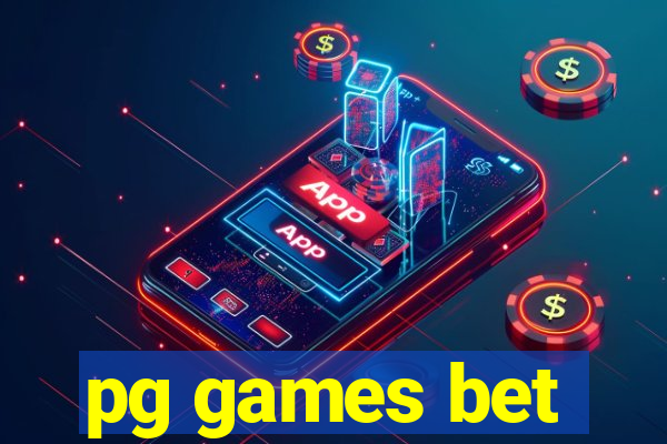pg games bet