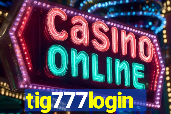 tig777login