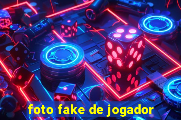 foto fake de jogador