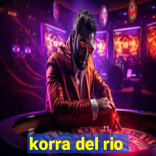 korra del rio