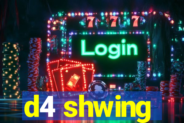 d4 shwing