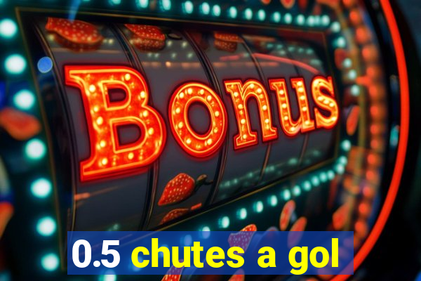 0.5 chutes a gol