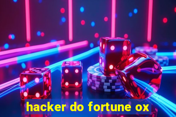 hacker do fortune ox