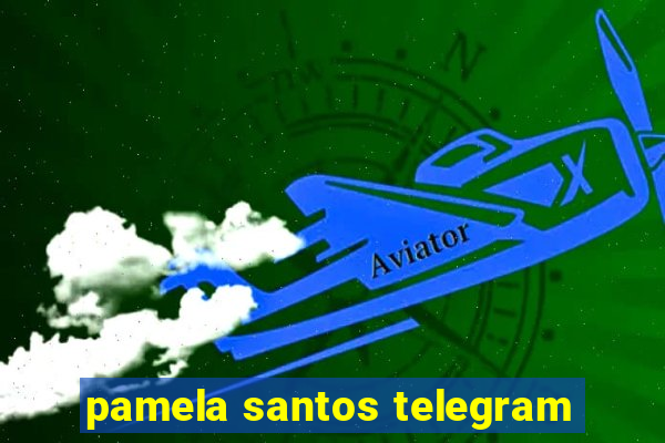 pamela santos telegram