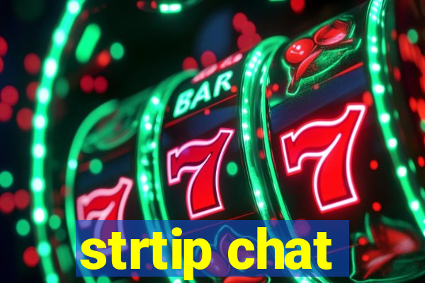 strtip chat