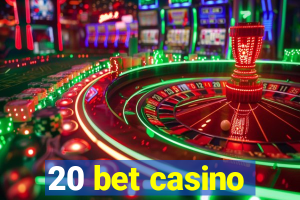 20 bet casino
