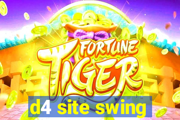 d4 site swing