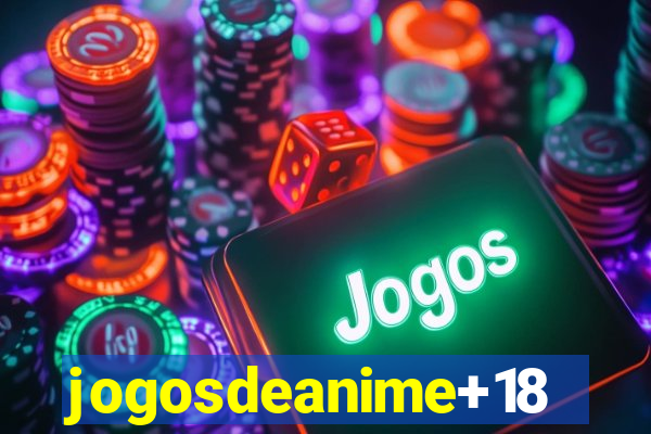 jogosdeanime+18