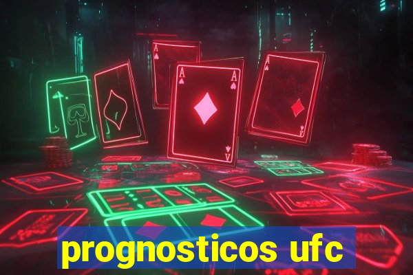 prognosticos ufc