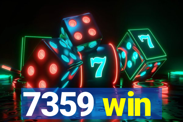 7359 win