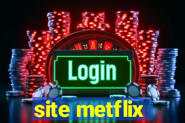 site metflix